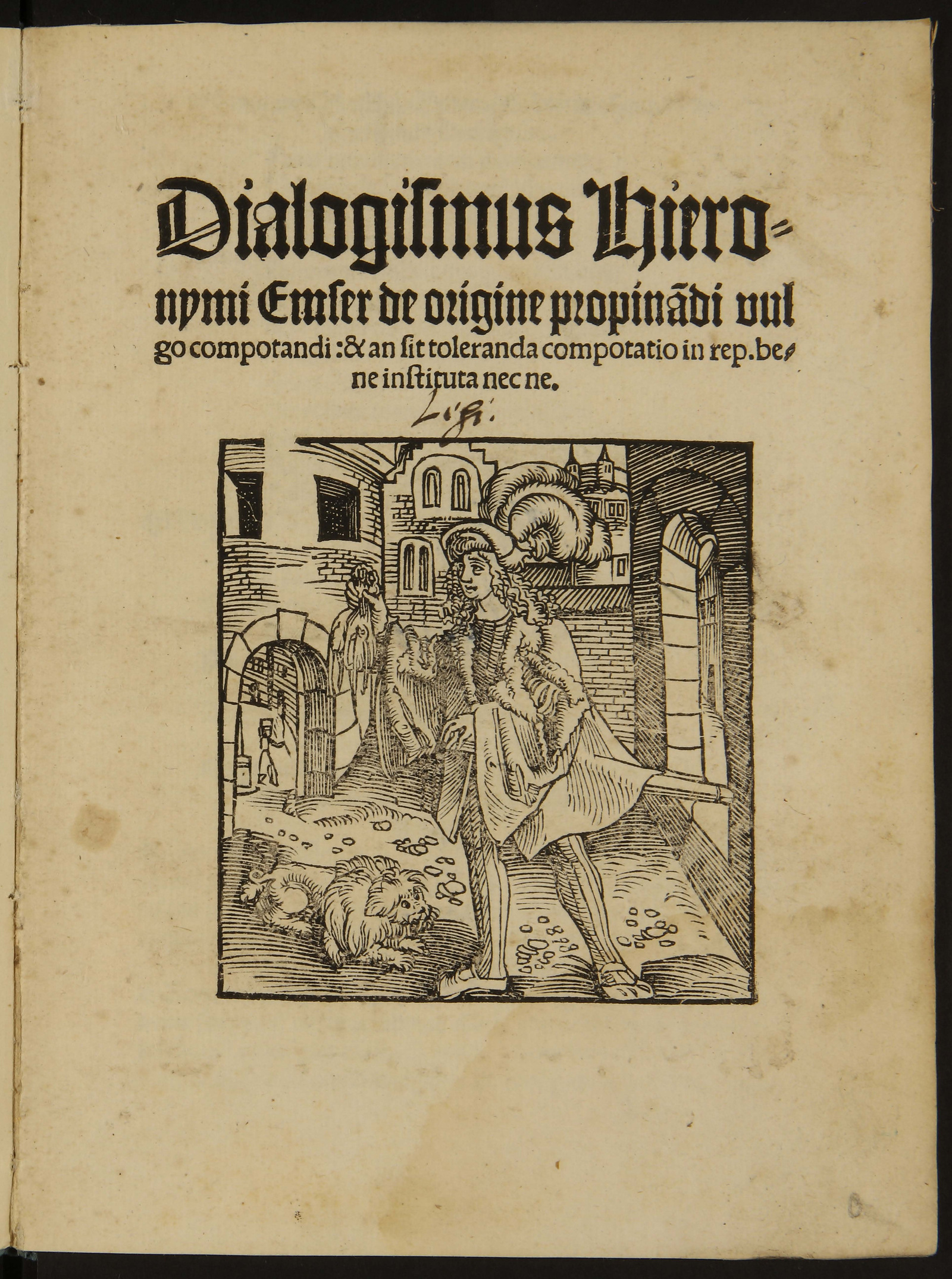 Изображение Dialogismus Hieronymi Emser de origine propinandi vulgo compotandi: & an sit toleranda compotatio in rep. bene instituta nec ne