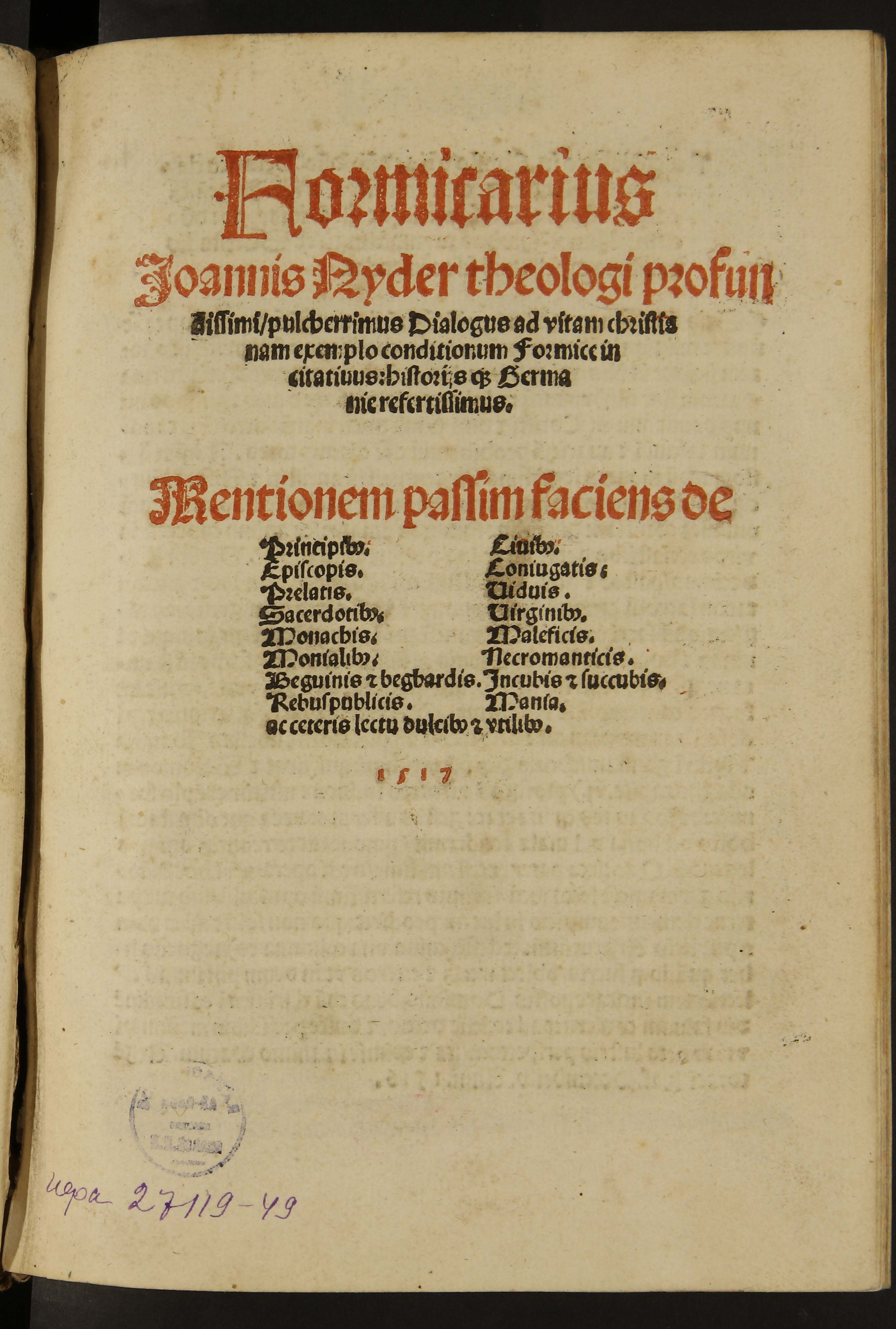 Изображение книги Formicarius Joannis Nyder theologi profundissimi, pulcherrimus Dialogus ad vitam christianam exemplo conditionum Formice incitatiuus: historijsque Germanie refertissimus. Mentionem passim faciens de Principib. ... ac ceteris lectu dulcib