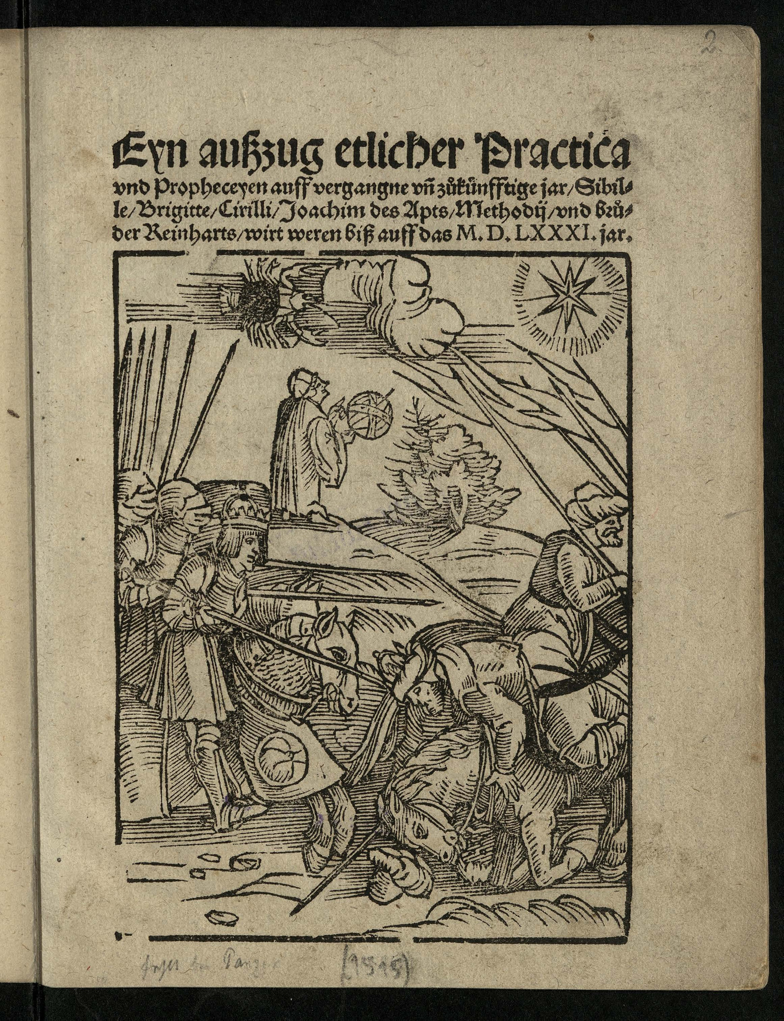 Изображение книги Eyn ausszug etlicher Practica und Propheceyen auff vergangne und zükünfftige jar, Sibille, Brigitte, Cirilli, Joachim des Apts, Methodij, und brüder Reinharts, wirt weren biss auff das M.D.LXXXI. jar