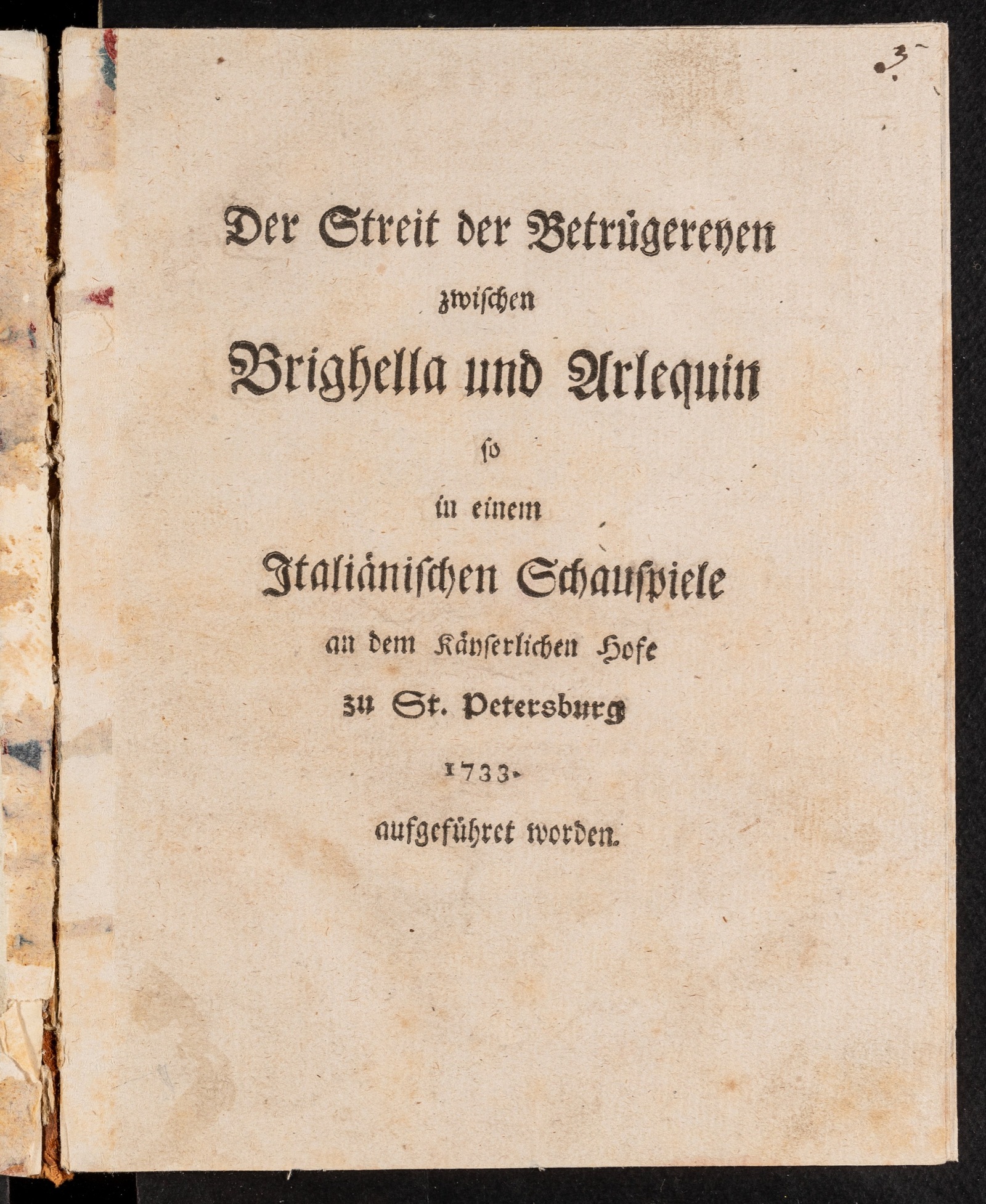 Изображение книги Der Streit der Betrügereyen zwischen Brighella und Arlequin so in einem Italiänischen Schauspiele an dem Kayserlichen Hofe zu St. Petersburg 1733. aufgeführet worden