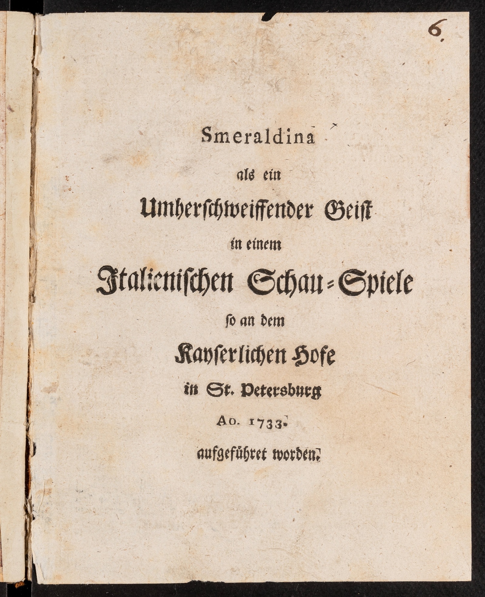 Изображение книги Smeraldina als ein Umherschweiffender Geist in einem Italienischen Schau-Spiele so an dem Kayserlichen Hofe in St. petersburg Ao. 1733 aufgeführet worden