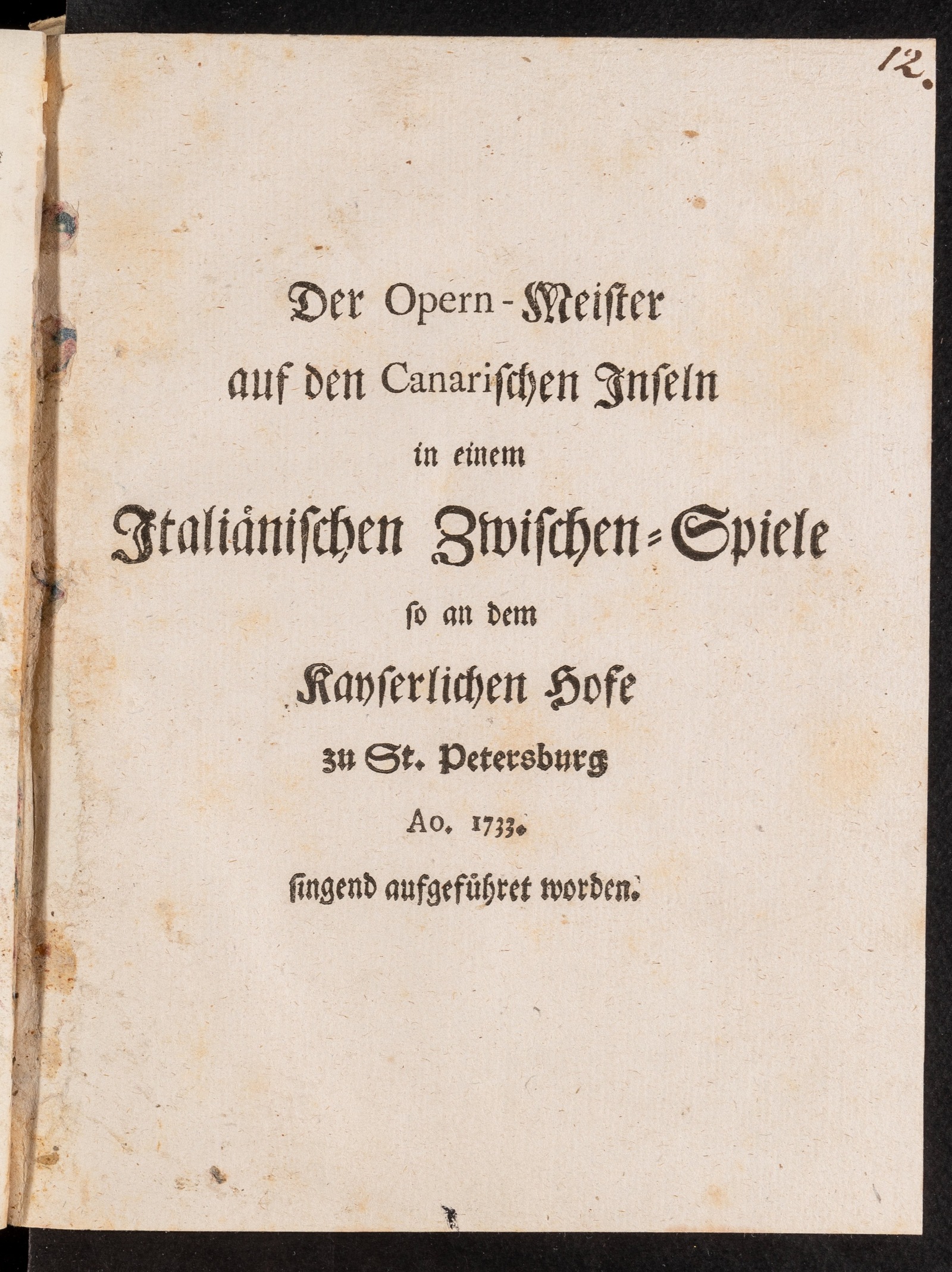 Изображение Der Opern-Meister auf den Canarischen Inseln in einem Italiänischen Schau-Spiele so an dem Kayserlichen Hofe zu St. Petersburg Ao. 1733. singend aufgeführet worden