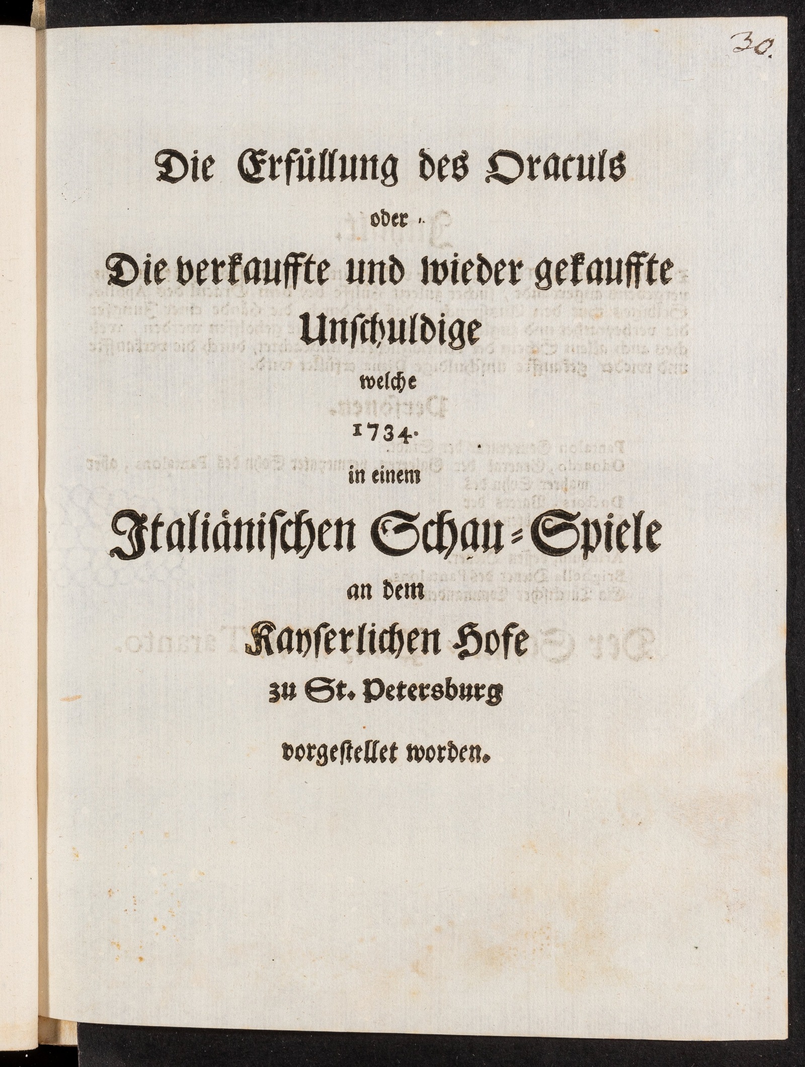 Изображение книги Die Erfüllung des Oraculs oder Die verkauffte und wieder gekauffte Unschuldige welche 1734. in einem Italiänischen Schau-Spiele an dem Kayserlichen Hofe zu St. Petersburg vorgestellet worden