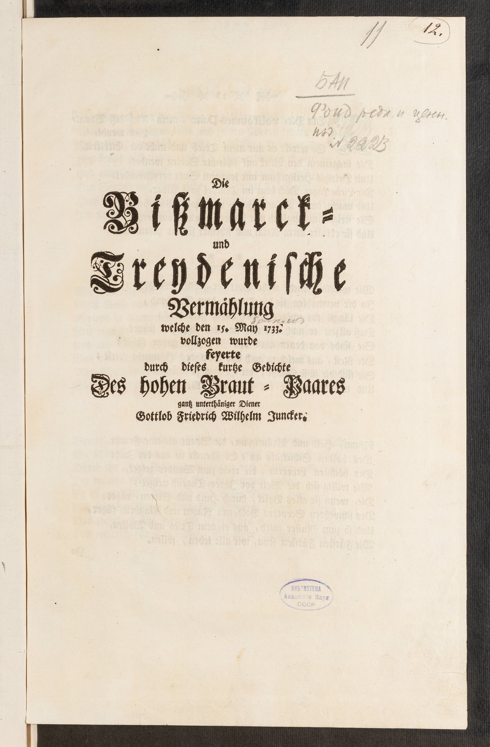 Изображение Die Bißmarck- und Treydenische Vermählung welche den 15. May 1733. vollzogen wurde feyerte durch dieses kurtze Gedichte Des hohen Braut-Paares