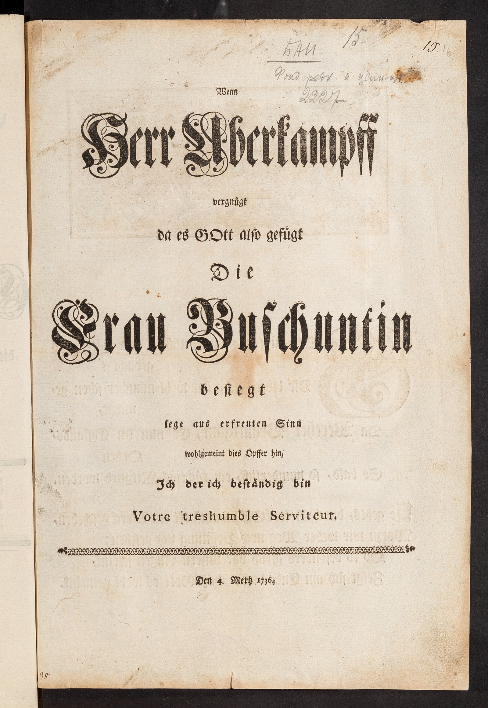 Изображение Wenn Herr Uberkampff vergnügt da es Gott also gefügt die Frau Buschuntin besiegt lege aus erfreuten Sinn wohlgemeint dies Opffer hin, Ich der ich beständig bin Votre treshumble Serviteur