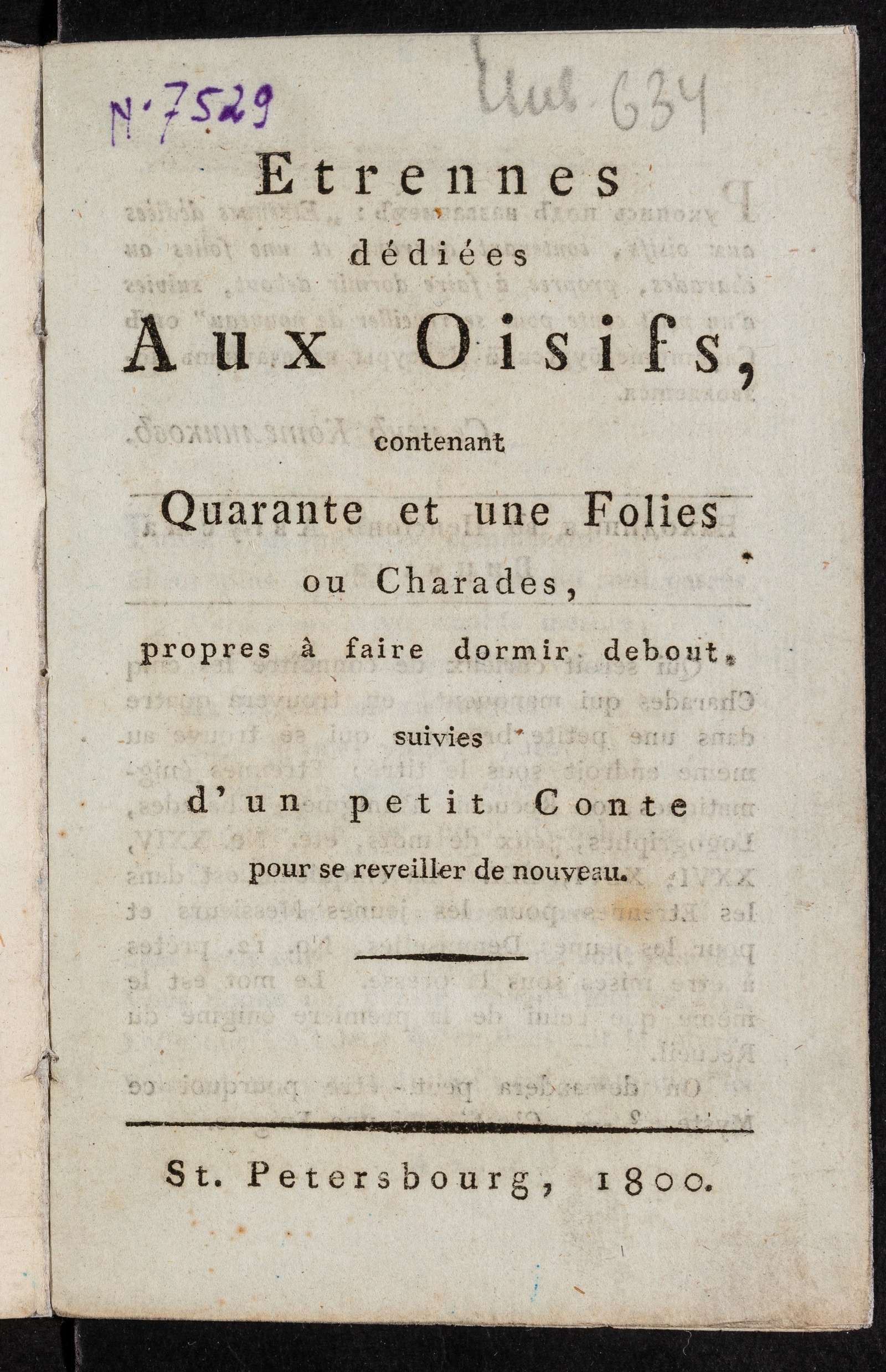 Изображение книги Etrennes dédiées aux oisifs,: contenant quarante et une folies ou charades, propres à faire dormir debout, suivies d'un petit conte pour se reveiller de nouveau