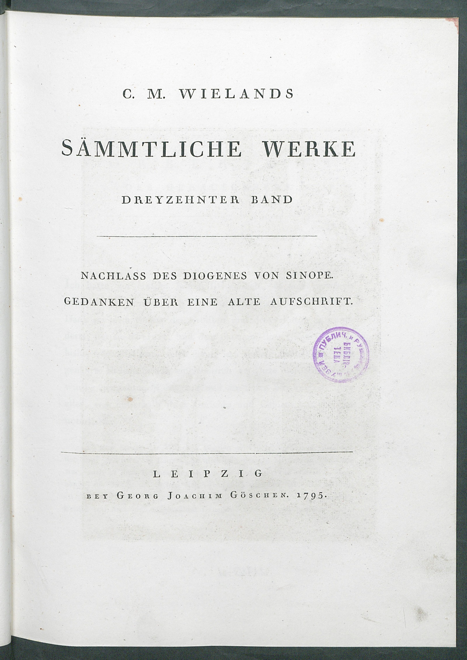 Изображение C. M. Wielands Sämmtliche Werke. Bd. 13. Nachlass des Diogenes von Sinope. Gedanken über eine alte Aufschrift