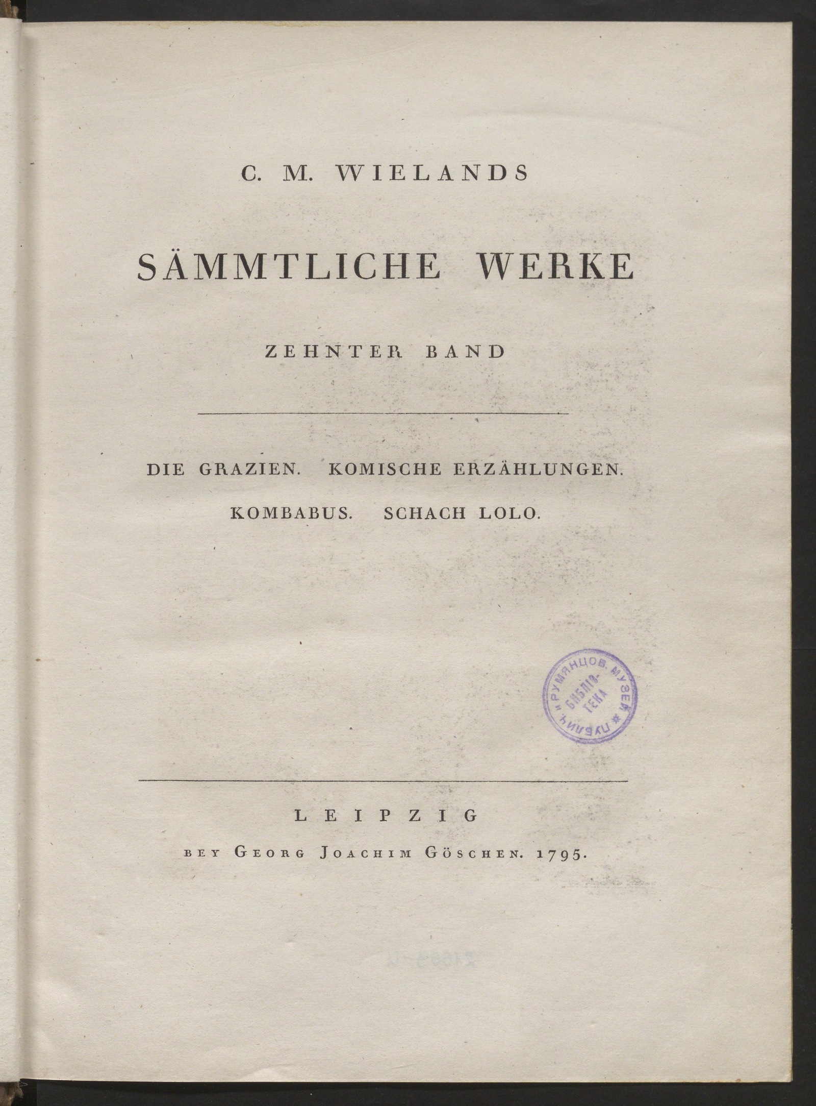 Изображение C. M. Wielands Sämmtliche Werke. Bd. 10. Die Grazien. Komische Erzählungen. Kombabus. Schach Lolo