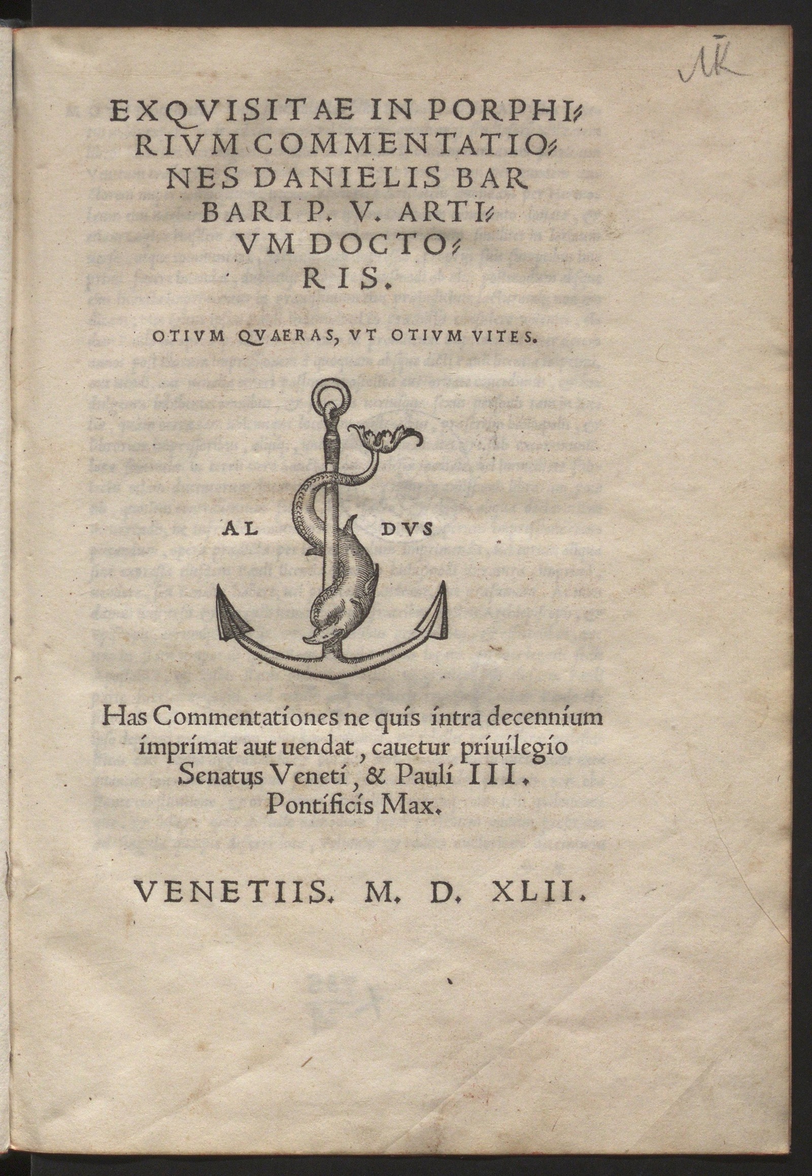 Изображение Exquisitae in Porphirium commentationes Danielis Barbari P.V. artium doctoris. Otium quaeras, ut otium vites