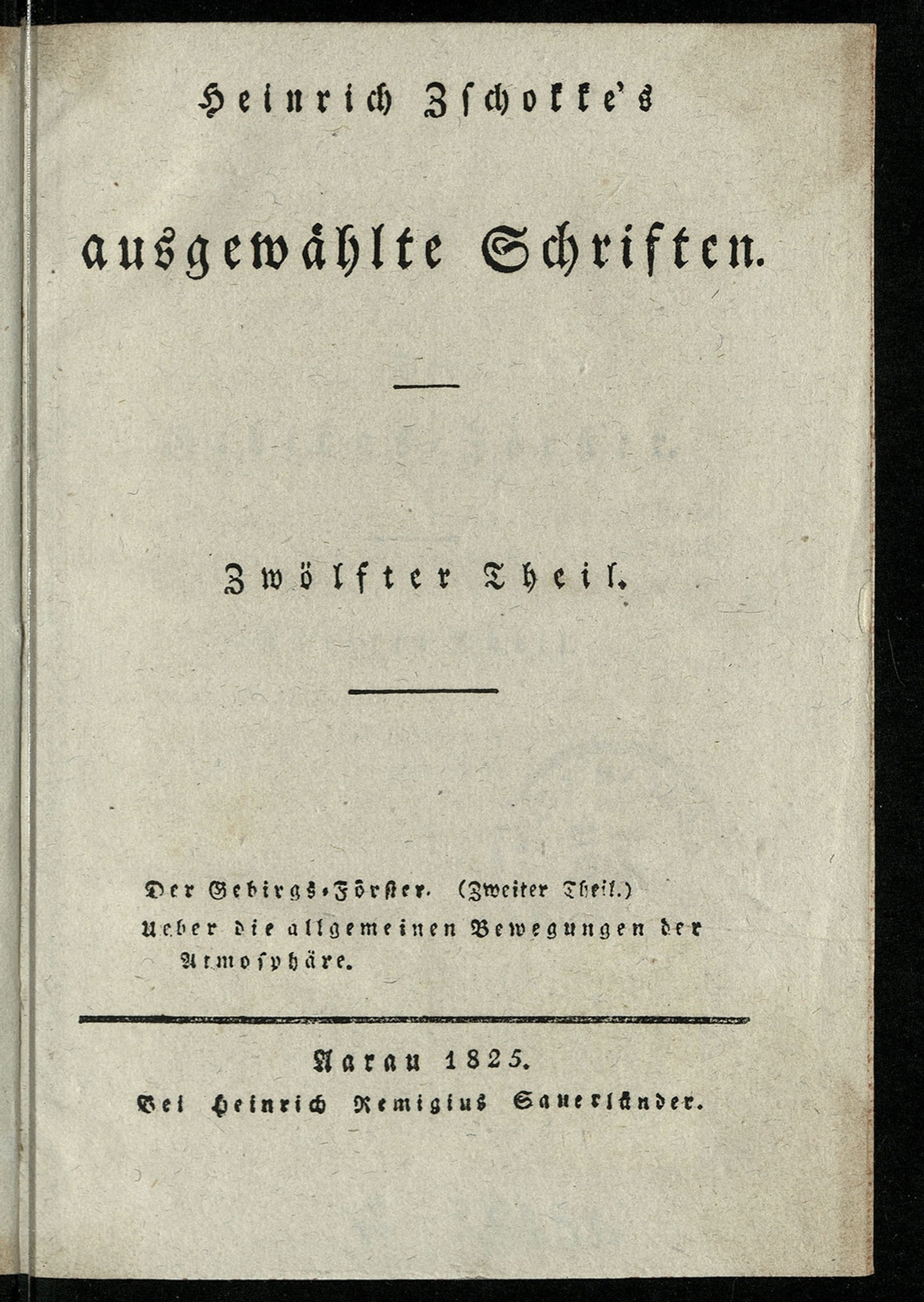 Изображение Heinrich Zschokke's ausgewählte Schriften. Th. 12. Der Gebirgs-Förster. (Th. 2)