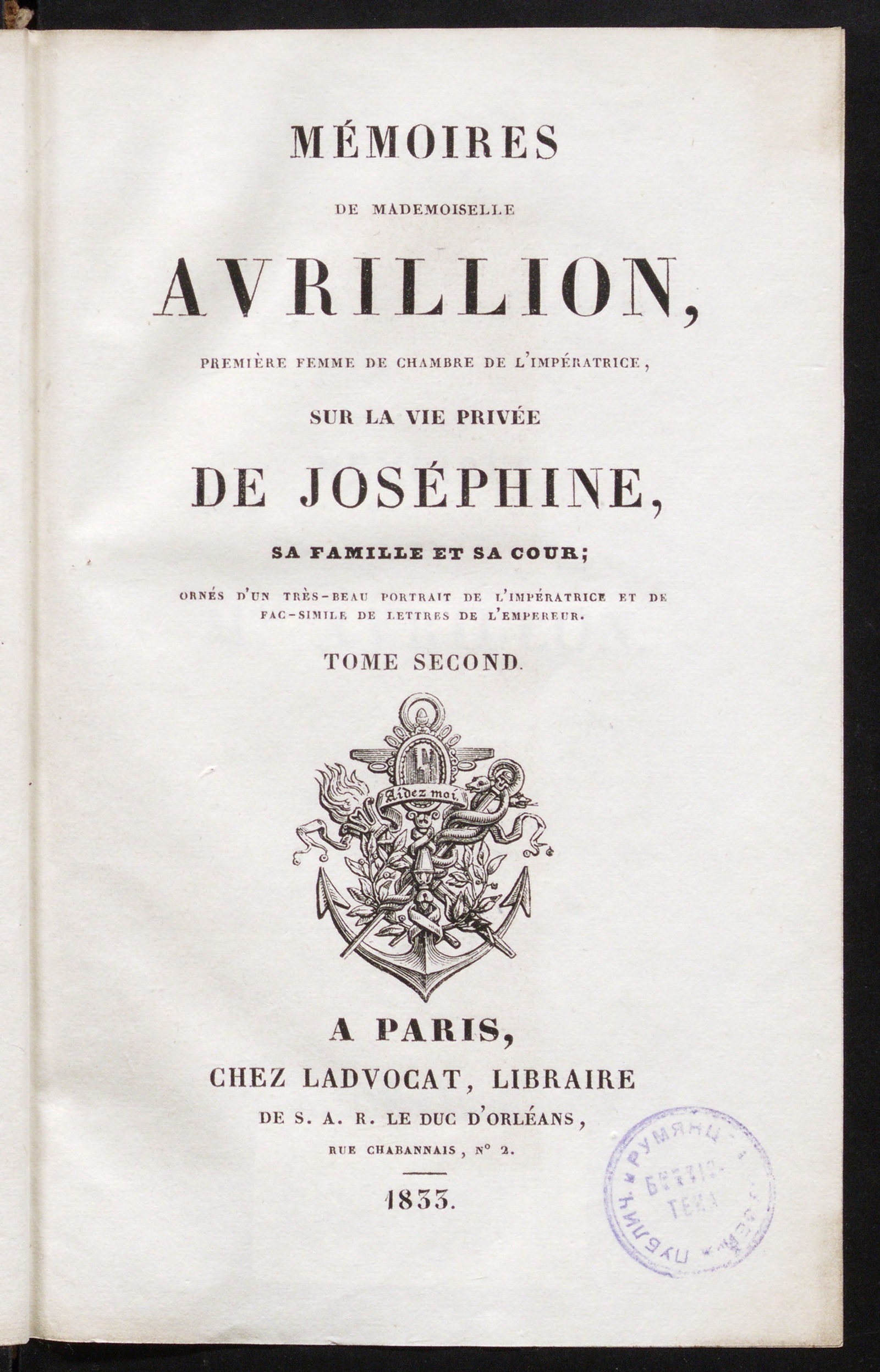 Изображение Mémoires de mademoiselle Avrillion, première femme de chambre de l'Impératrice, sur la vie privée de Joséphine, sa famille et sa cour. T. 2