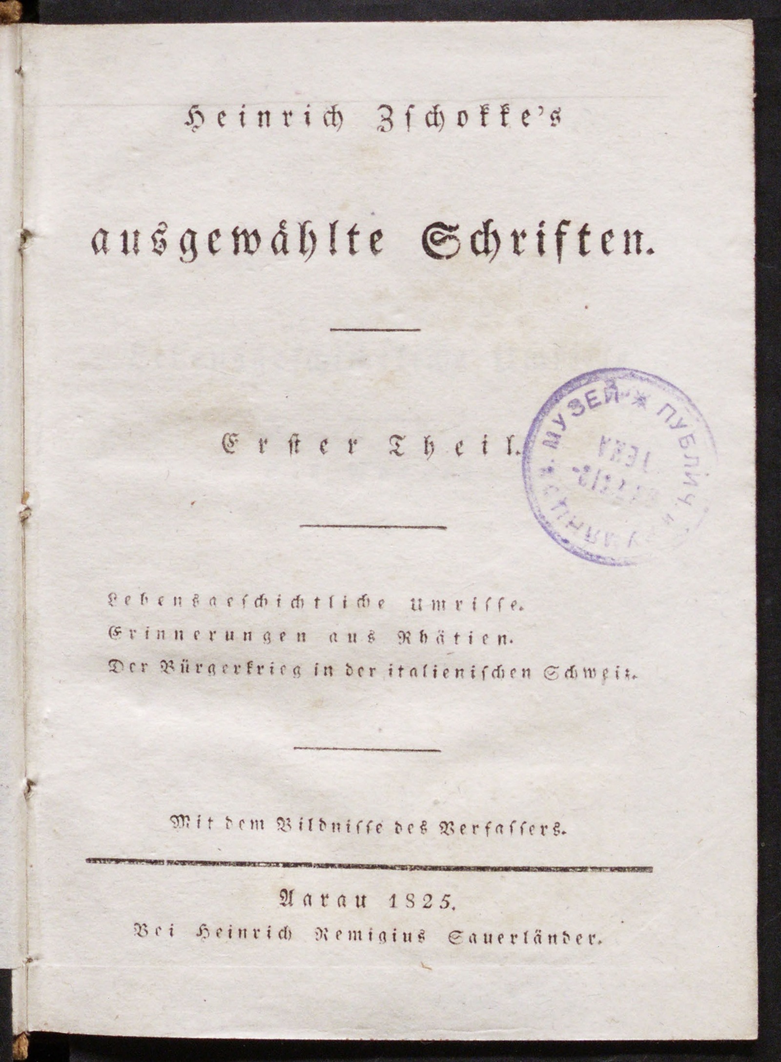 Изображение Heinrich Zschokke's ausgewählte Schriften. Th. 1. Lebensgeschichtliche Umriffe
