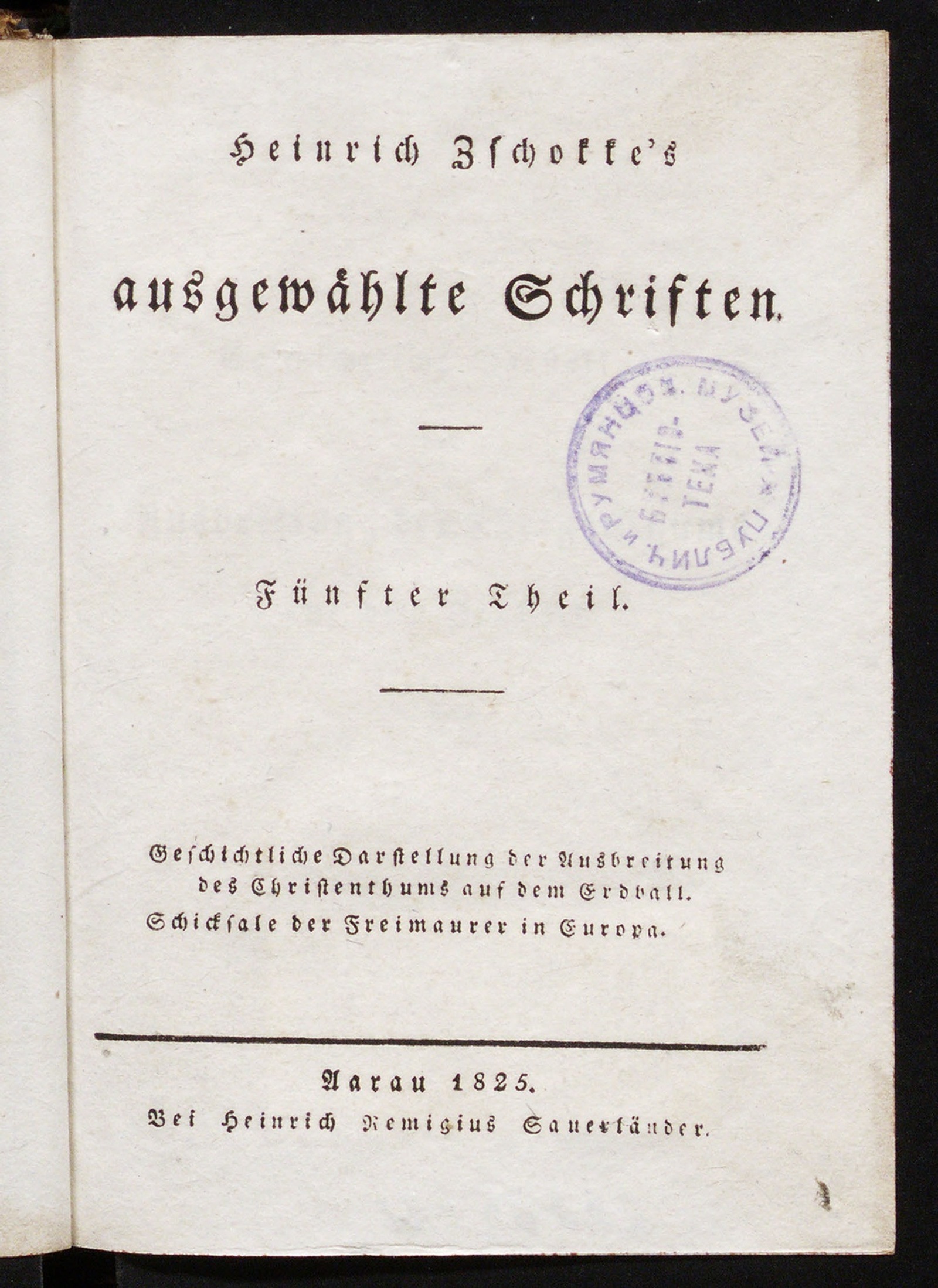 Изображение книги Heinrich Zschokke's ausgewählte Schriften. Th. 5. Geschichtliche Darstellung der Ausbreitung des Christenthums auf dem Erdball