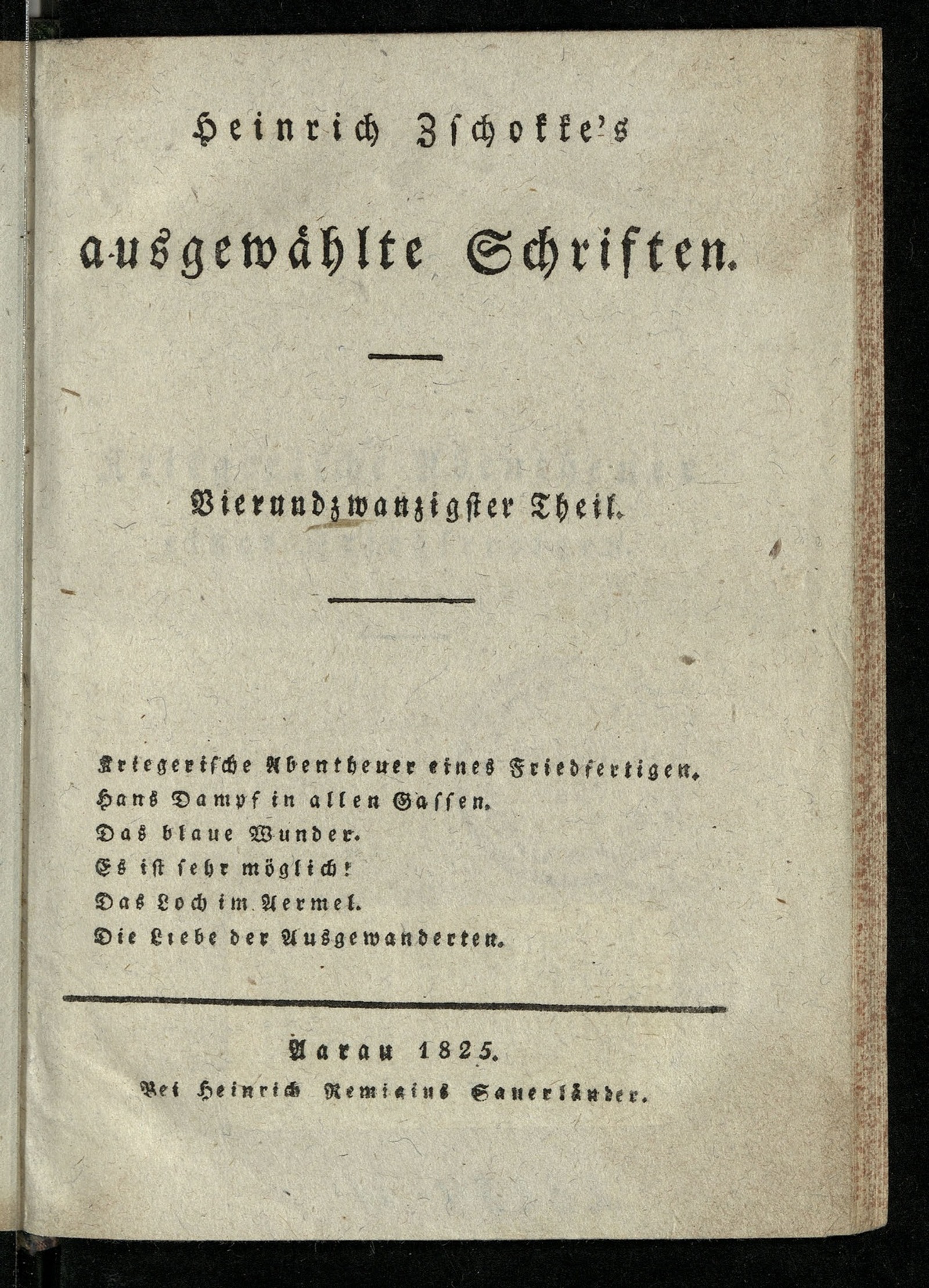 Изображение книги Heinrich Zschokke's ausgewählte Schriften. Th. 24. Kriegerische Abentheuer eines Friedfertigen
