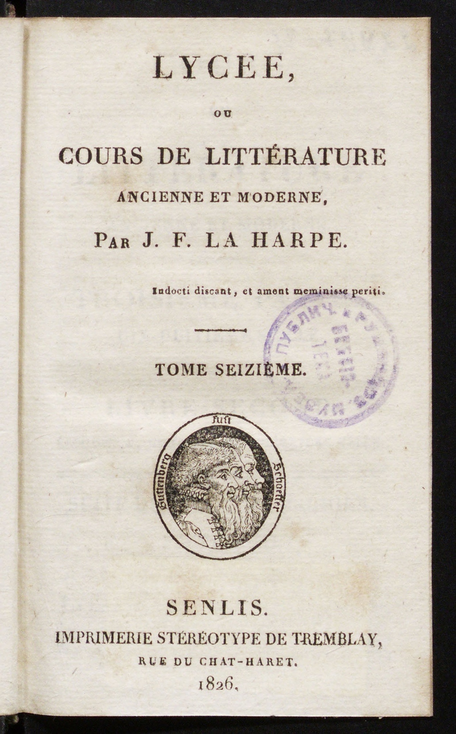 Изображение Lycée, ou Cours de littérature ancienne et moderne. T. 16. Eloquence, histoire, philosophie, littérature mèlée