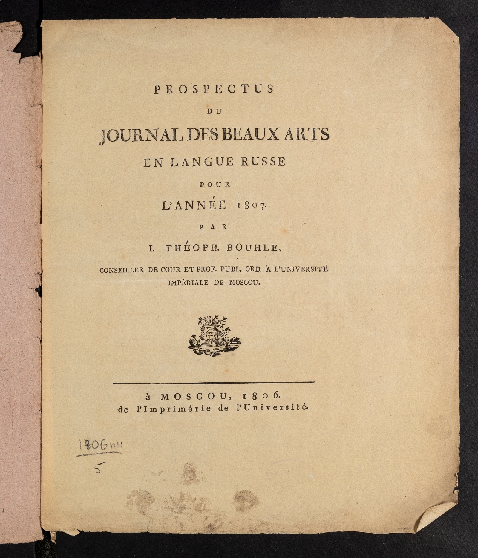 Изображение книги Prospectus du Journal des beaux arts en langue russe pour l'année 1807 par I. Théoph. Bouhle, conseiller de cour et prof. publ. ord. a l'université Impériale de Moscou