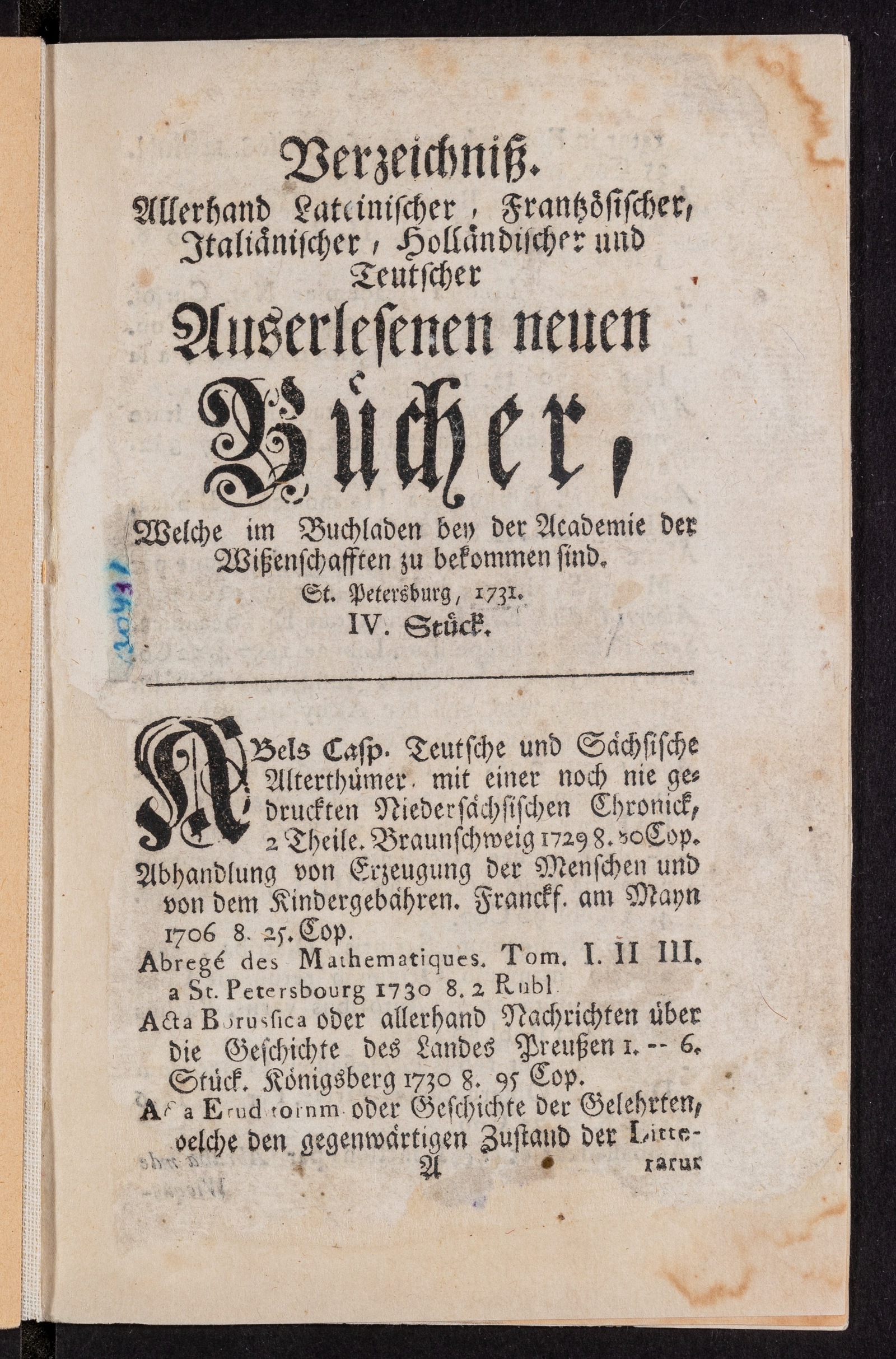 Изображение Verzeichniß. Allerhand Lateinischer, Frantzösischer, Italiänischer, Holländischer und Teutscher Auserlesenen neuen Bücher, Welche im Buchladen bey der Academie der Wißenschafften zu bekommen sind. St. 4