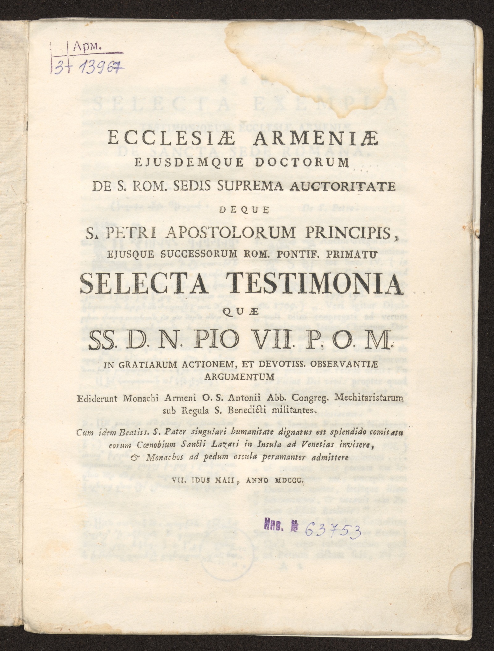 Изображение книги Selecta testimonia (Ecclesiæ Armenæ ejusdem doctorum de S. Rom. Sedis Suprema auctoritate deque S. Petri Apostolorum principis, ejusque successorum Rom. Pontif. primatu Selecta testimonia quæ SS. D. N. Pio VII. P. O. M. in gratiarum actionem, et devotiss. observantiæ argumentum ediderunt Monachi Armeni O. S. Antonii Abb. Congreg. Mechitaristarum sub regula S. Benedicti militantes)