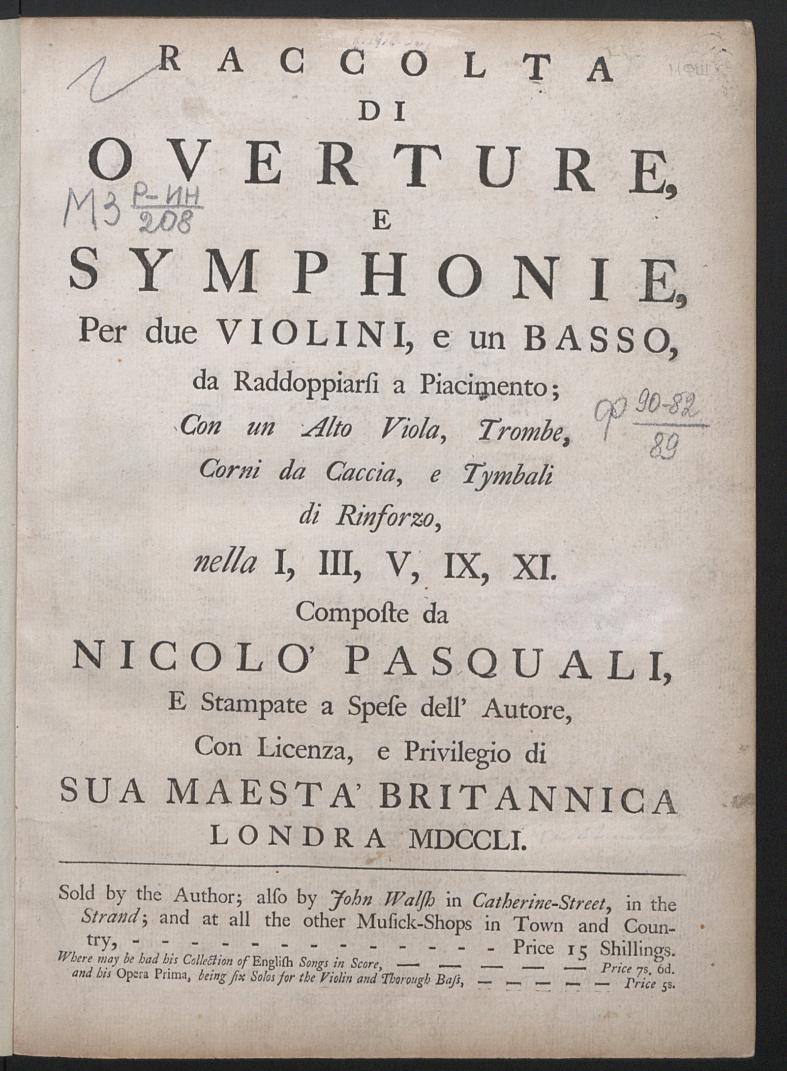 Изображение книги Raccolta di overture, e symphonie : per due violini, e un basso, da raddoppiarsi a piacimento, con un alto viola, trombe, corni da caccia, e tymbali di rinforzo nella I, III, V, IX, XI