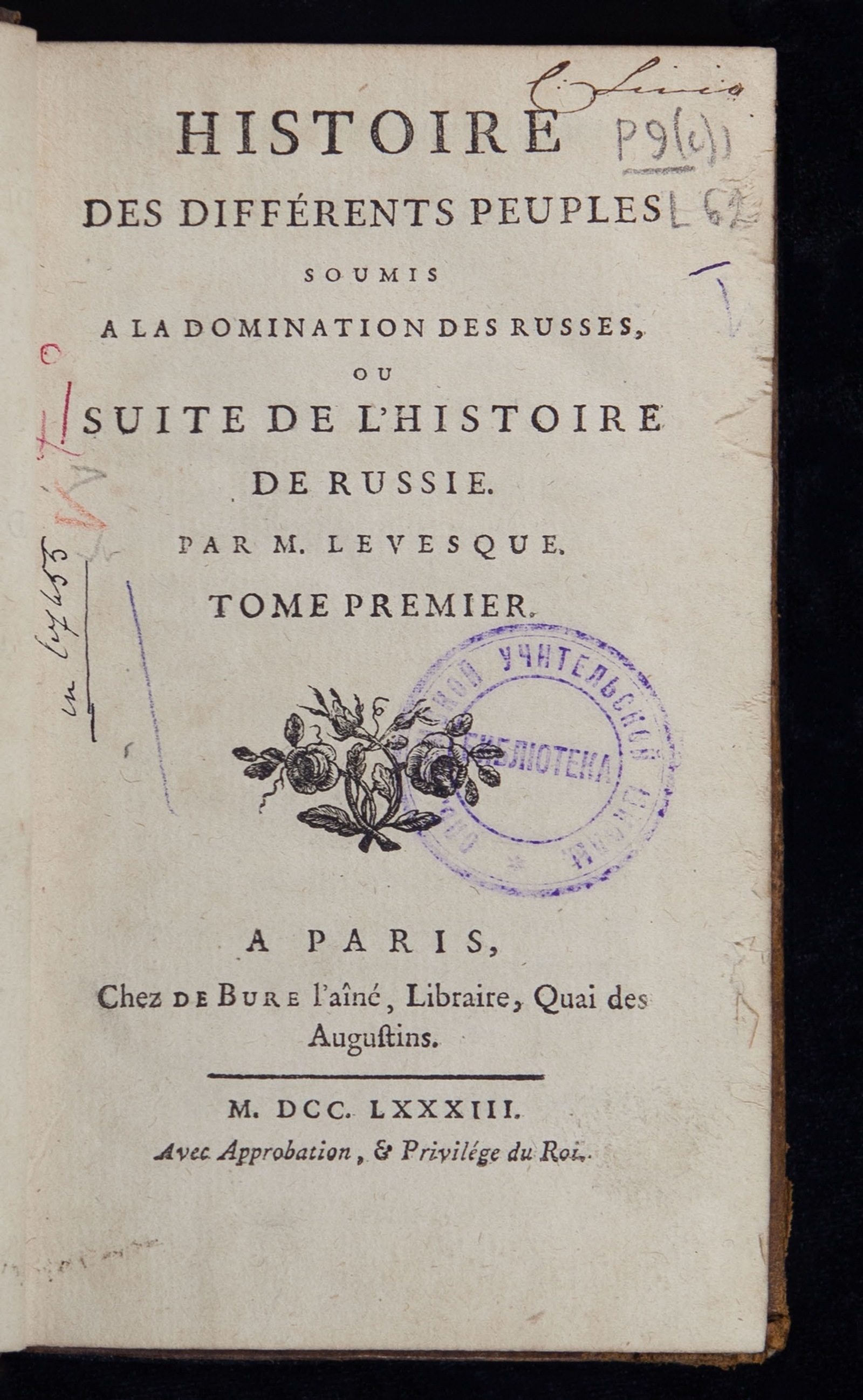 Изображение книги Histoire des différents peuples soumis a la domination des Russes, ou Suite de l'Histoire de Russie. T. 1