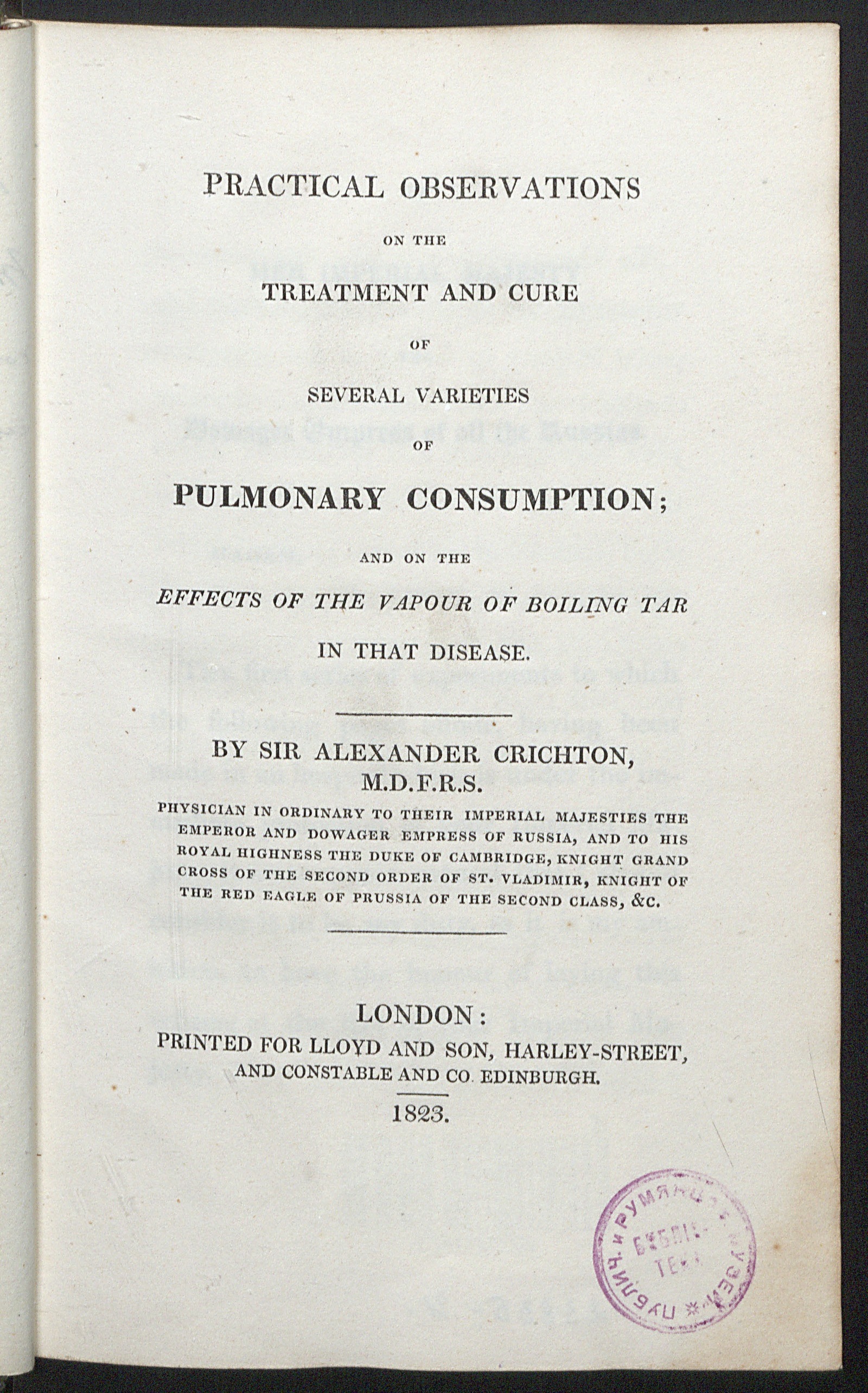 Изображение Practical observations on the treatment and cure of several varieties of pulmonary consumption ; and on the effects of the vapour of boiling tar in that disease