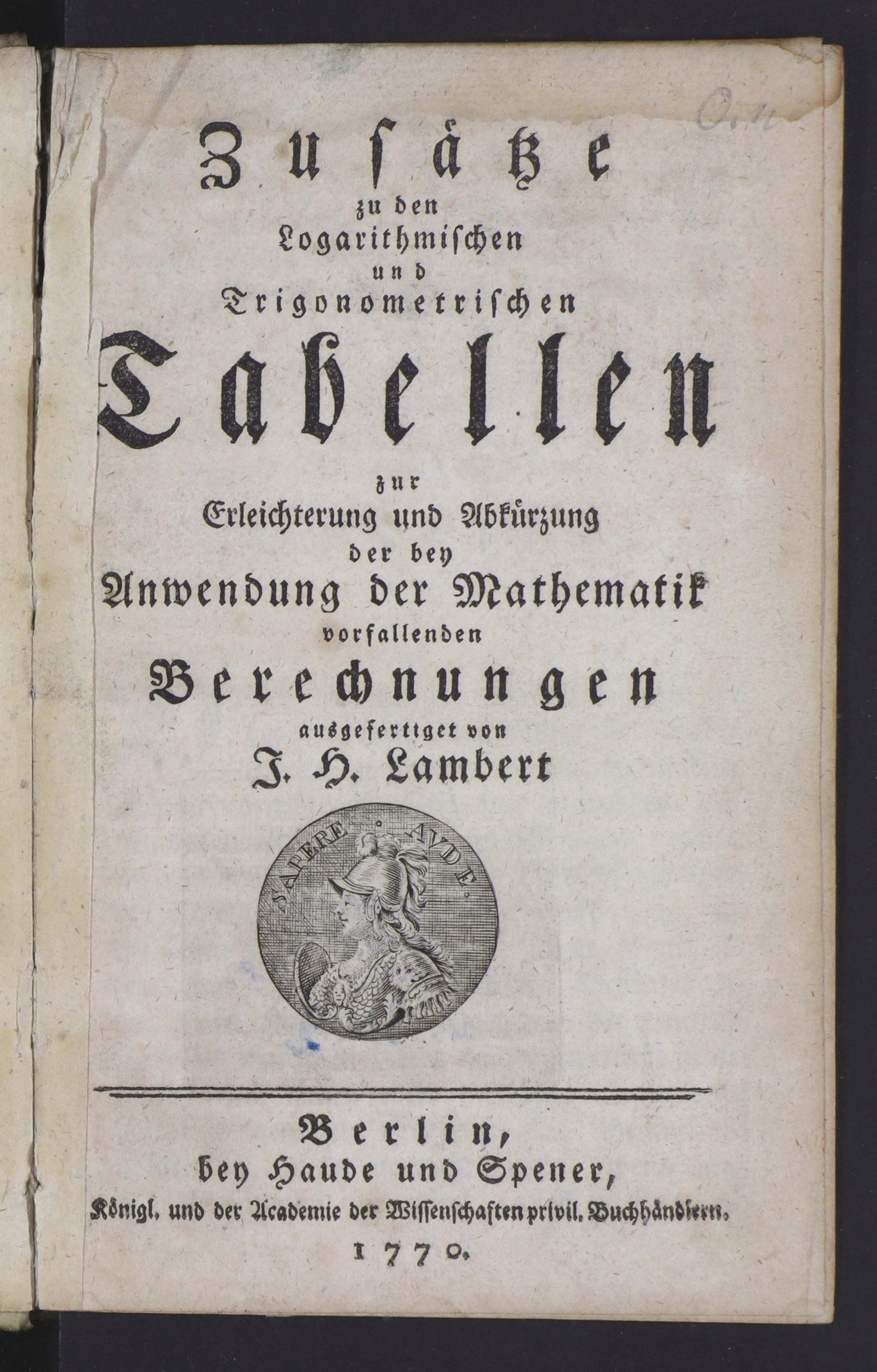 Изображение Zusätze zu den logarithmischen und trigonometrischen Tabellen zur Erleichterung und Abkürzung der bey Anwendung der mathematik vorfallenden Berechnungen