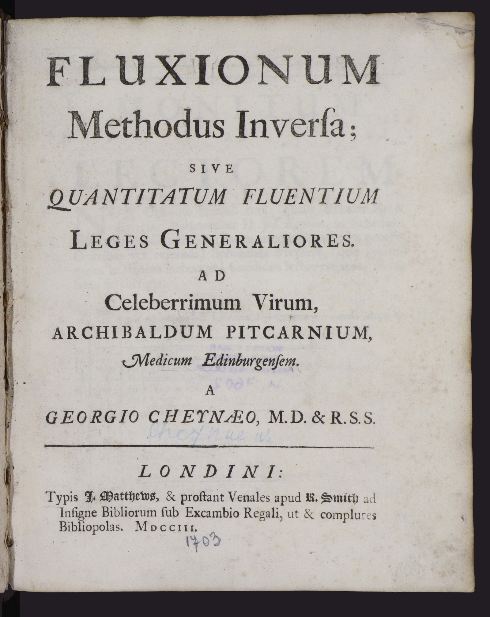 Изображение Fluxionum methodus inversa; sive quantitatum fluentium leges generaliores. Ad celeberrimum virum, Archibaldum Pitcarnium, medicum Edinburgensem