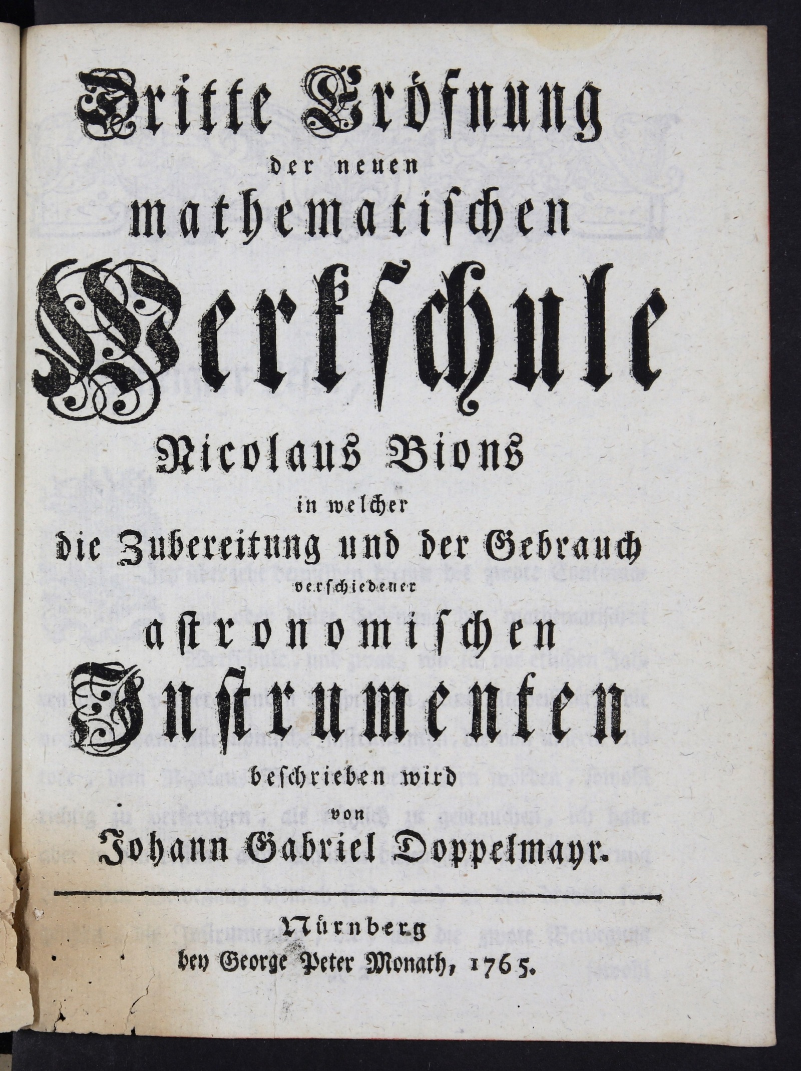 Изображение книги Nicolaus Bions berühmten Königlichen Französischen Mathematikers neueröfnete mathematische Werkschule oder gründliche Anweisung wie die mathematische Instrumenten nicht allein schiklich und recht zu gebrauchen, sondern auch auf die beste und accurateste Art zu verfertigen, zu probiren und allezeit in gutem Stande zu erhalten sind