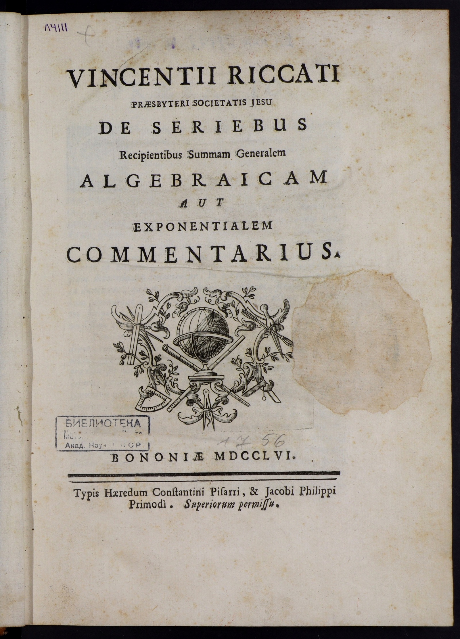 Изображение книги Vincentii Riccati Praesbyteri Societatis Jesu De seriebus recipientibus summam generalem algebraicam aut exponentialem commentarius