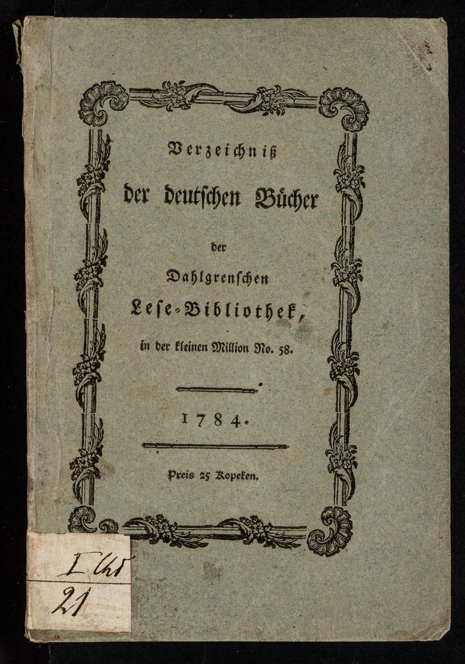 Изображение книги Verzeichniss der deutschen Bücher in der Lese-Bibliothek, welche zum Gebrauche des Publikums errichtet, und in der Kleinen Million sub No. 58, zu finden ist
