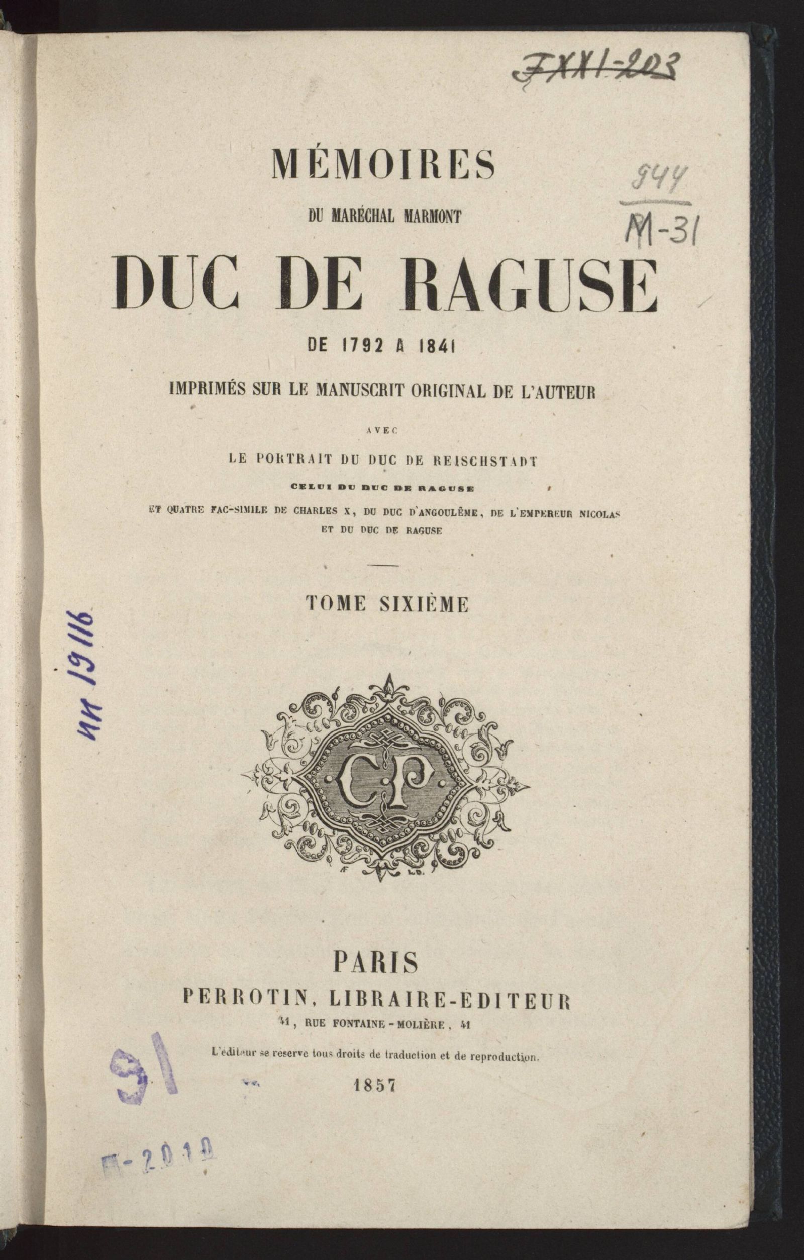 Изображение книги Mémoires du Maréchal Marmont, Duc de Raguse de 1792 à 1841 imprimés sur le manuscrit original de l'auteur avec le portrait du Duc de Reischstadt, celui du duc de Raguse et quatre fac-similé de Charles X, du duc d'Angoulême, de l'empereur Nicolas et du duc de Raguse