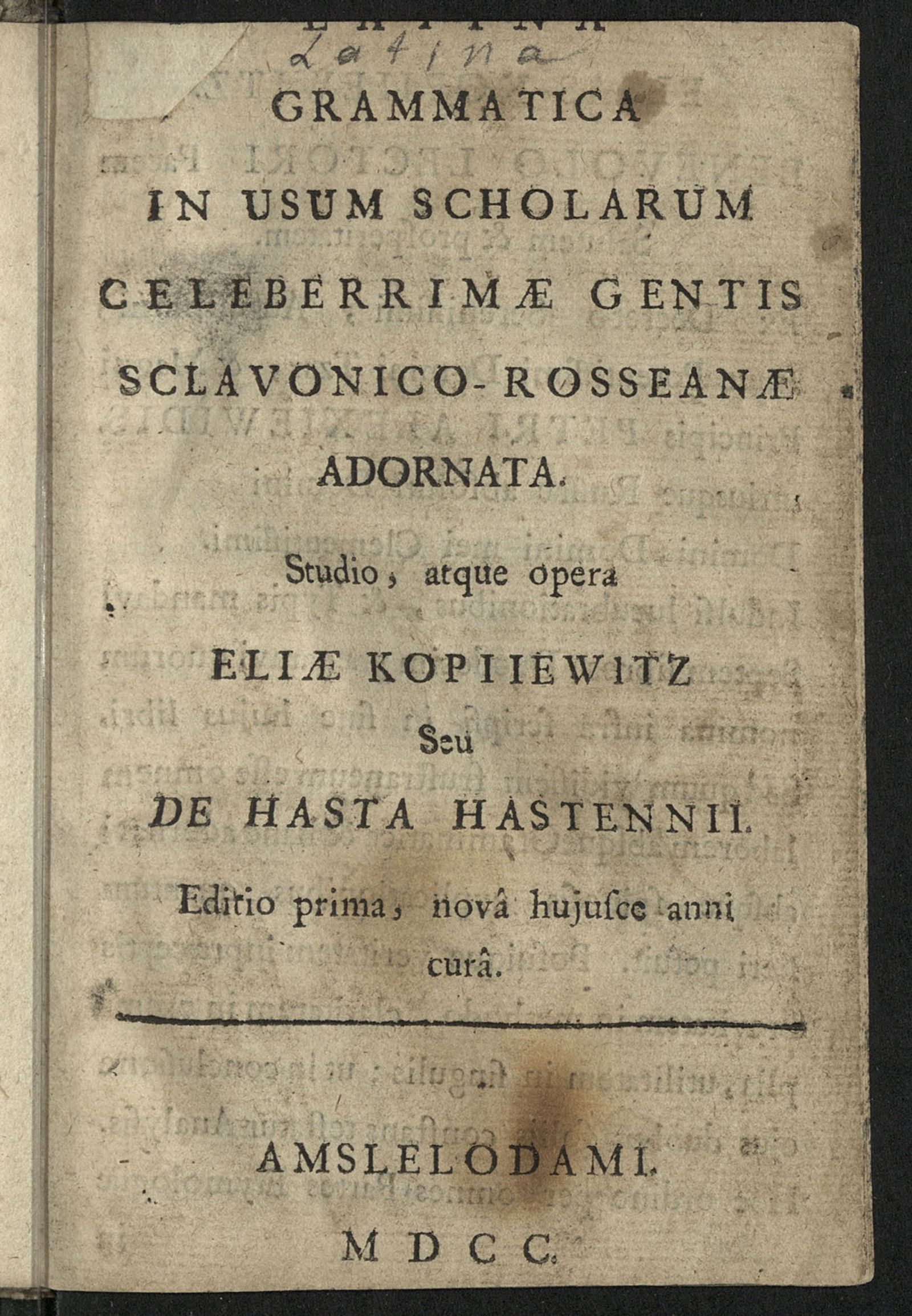 Изображение Latina grammatica in usum scholarum celeberrimae gentis sclavonico-rosseanae adornata.