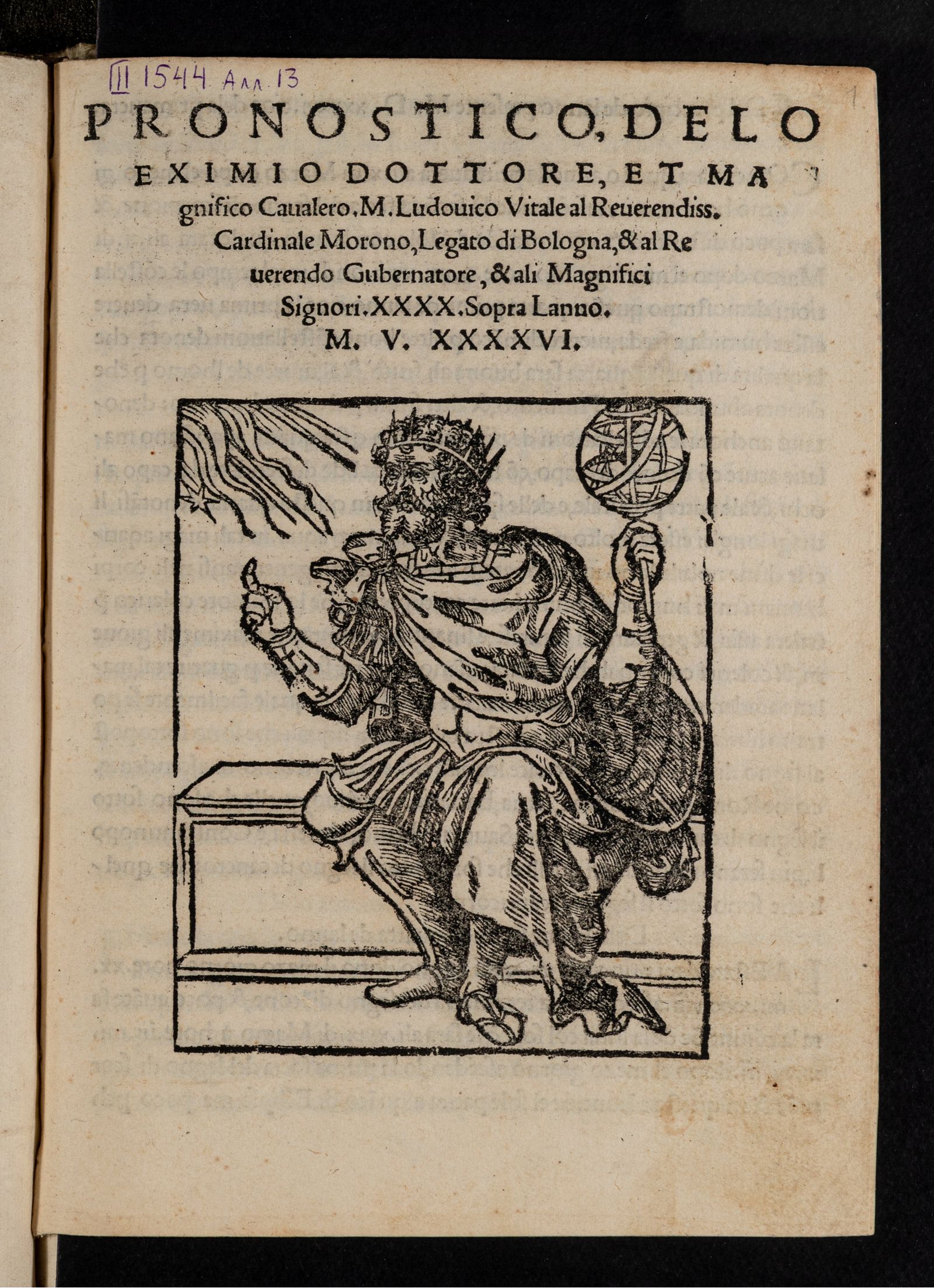 Изображение Pronostico, delo eximio dottore, et magnifico cavalero m. Ludovico Vitale al reverendiss. cardinale Morono, legato di Bologna, et al reverendo gubernatore, et ali magnifici signori XXXX sopra lanno MVXXXXVI [sic!]