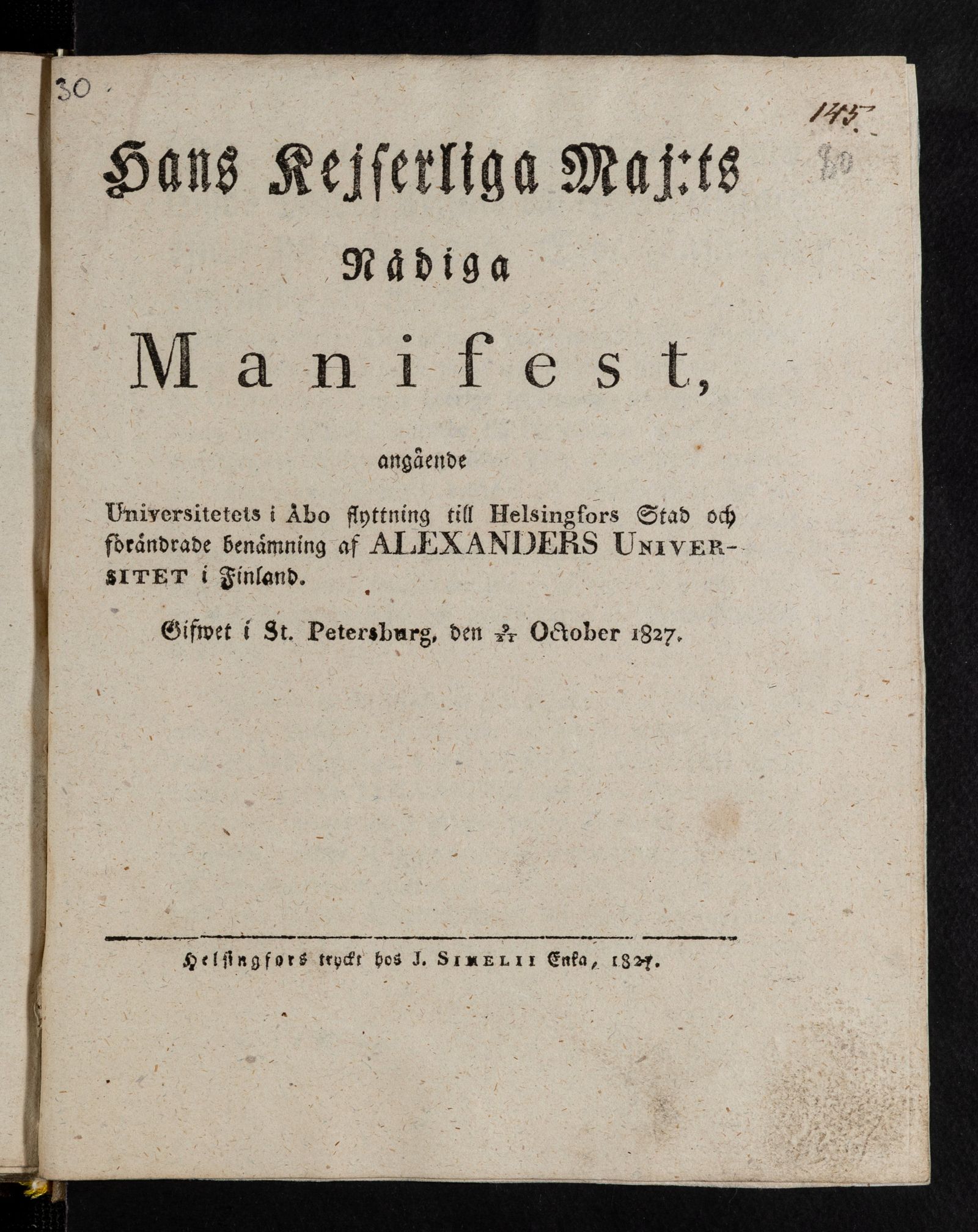 Изображение Hans keyserliga Maj: ts Nädiga Manifest, angäende Universitetets i Äbo flyttning till Helsingfors Stad och förändrade benämning af Alexanders Universitet i Finland. Giswet i St. Petersburg, den 9/21 October 1827