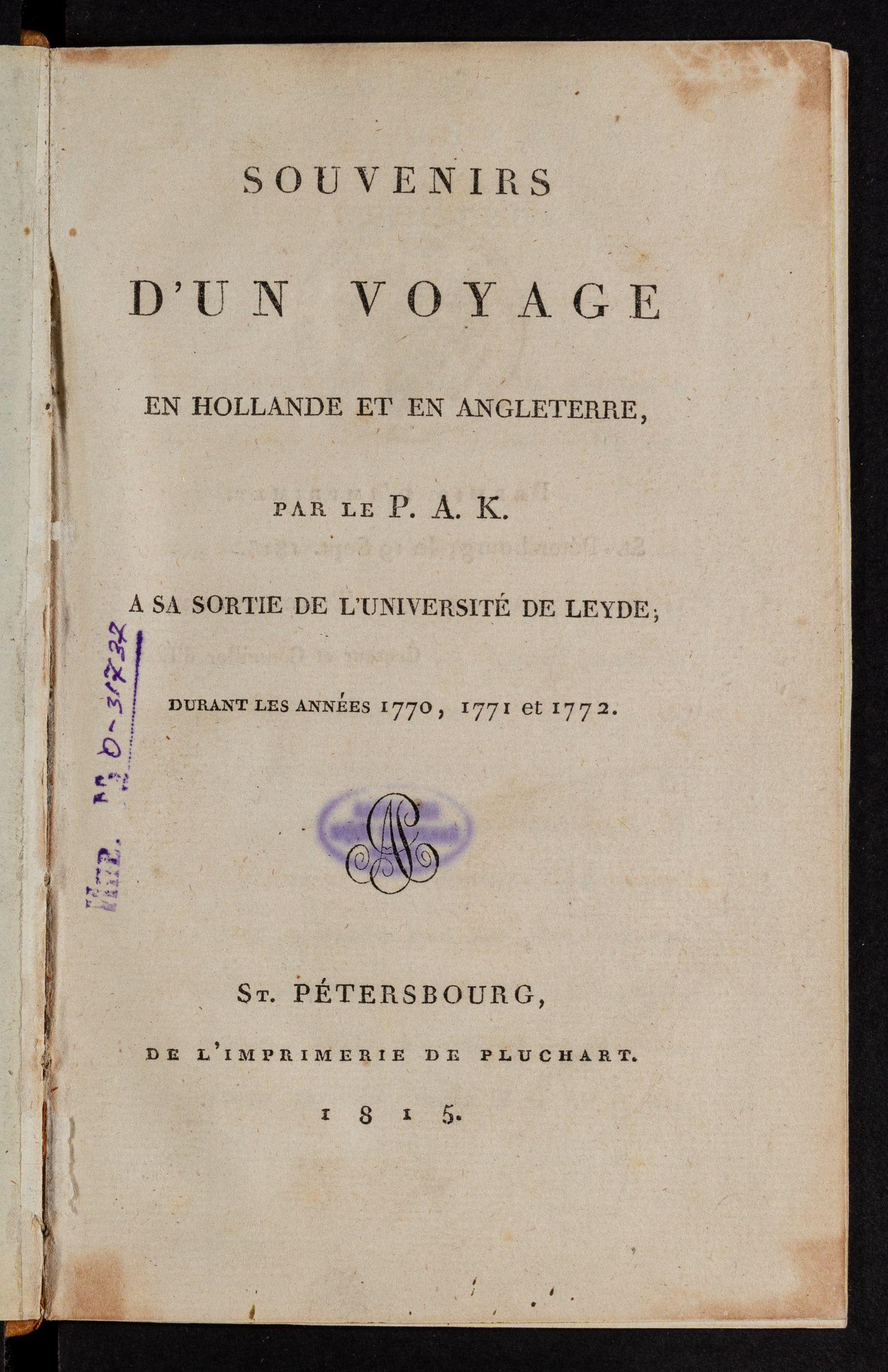Изображение Souvenirs d'un voyage en Hollande et en Angleterre, par le P. A. K. A sa sortie de l'Université de Leyde; durant les années 1770, 1771 et 1772
