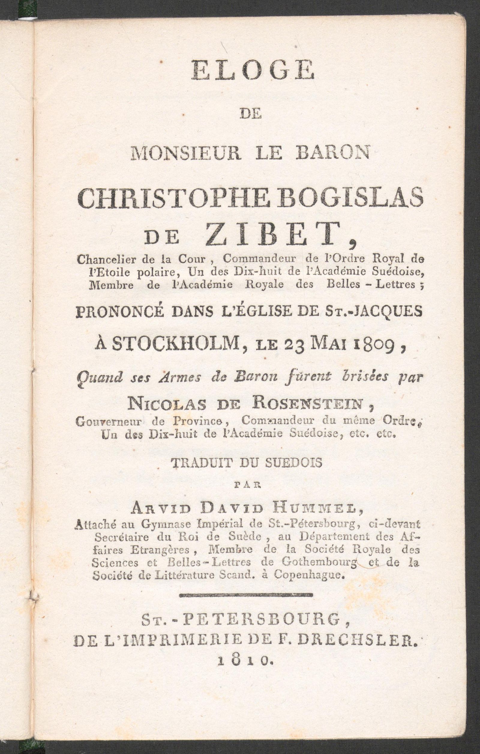 Изображение книги Eloge de Monsieur le baron Christophe Bogislas de Zibet, chancelier de la cour, commandeur de l'ordre royal de l'Etoile polaire, un des dix-huit de l'Académie suédoise, membre de l'Académie royale des belles-lettres;